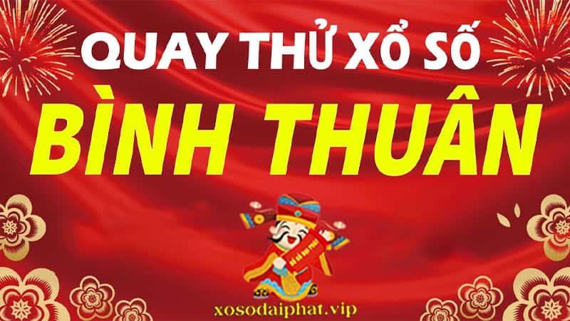 Quay thử xổ số Bình Thuận